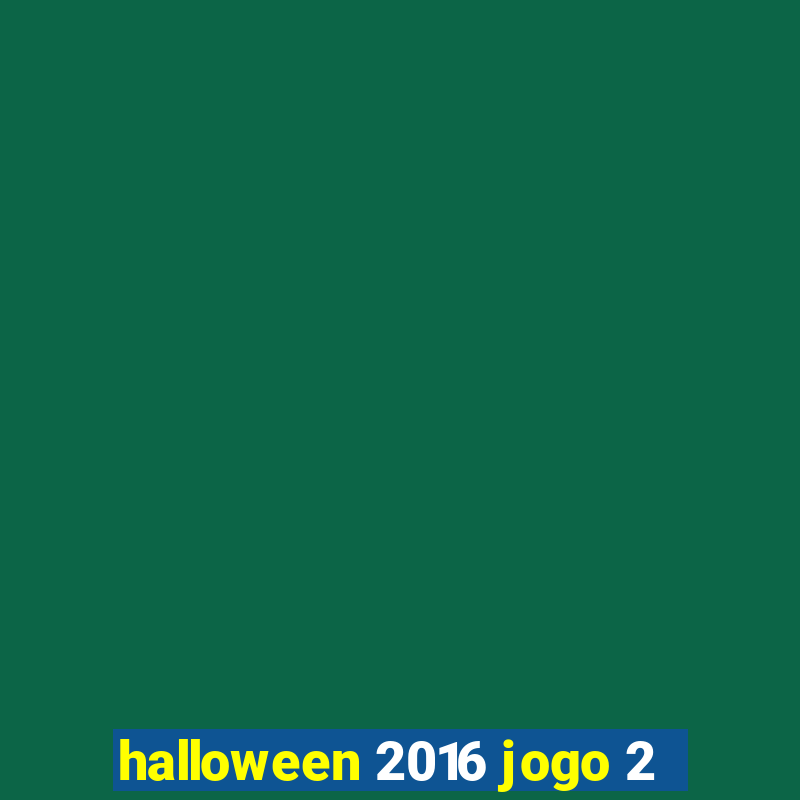 halloween 2016 jogo 2